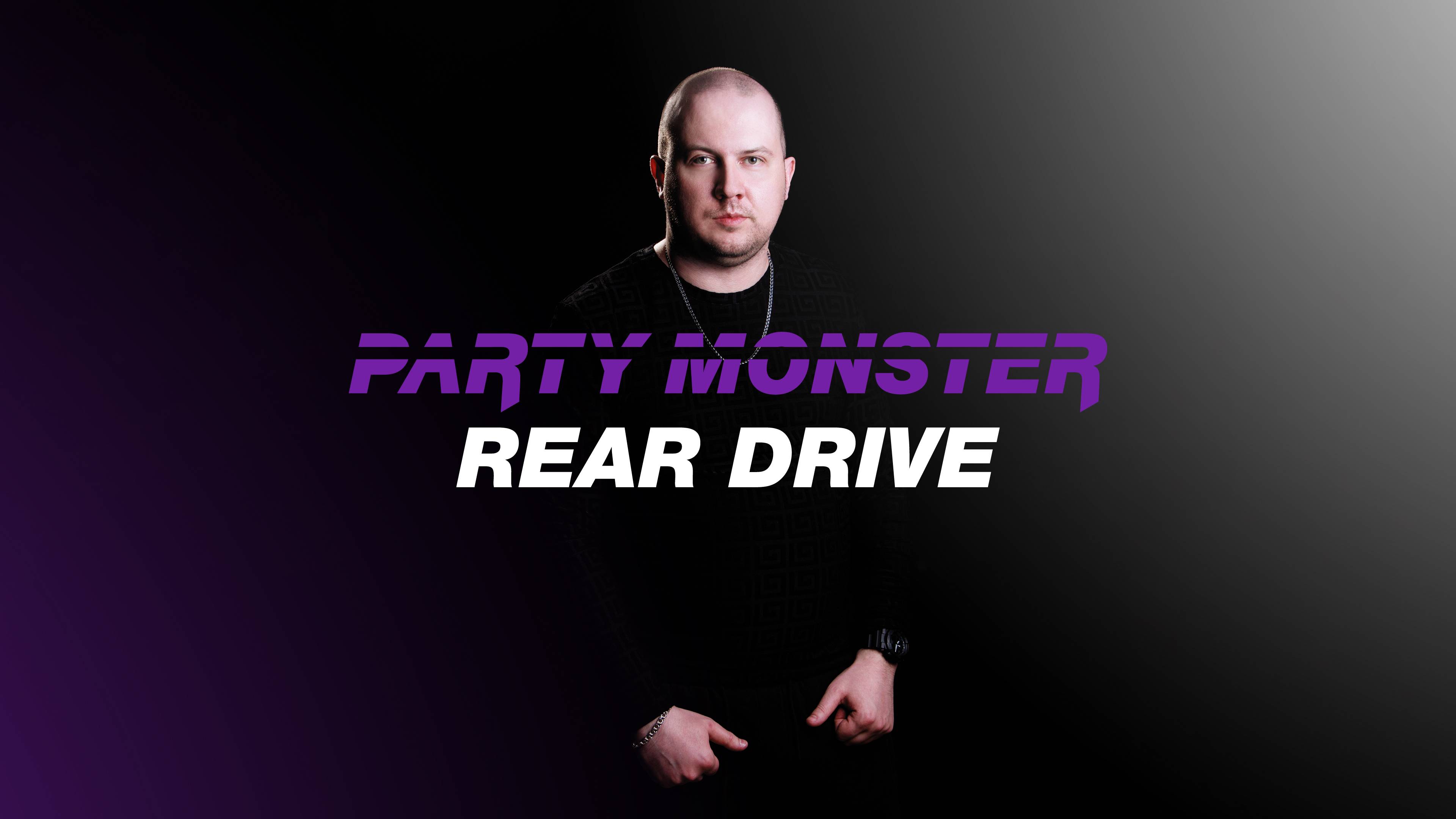 Party Monster - Rear Drive (Original Mix)