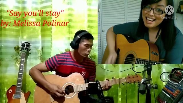 " $ay you'll Stay " by: Melissa Polinar