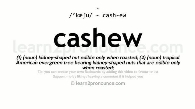 Pronunciation of Cashew | Definition of Cashew