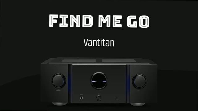 Vantitan - "Find Me Go"