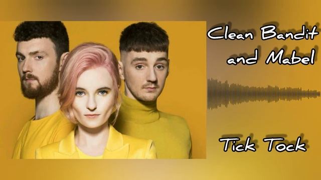 Clean Bandit feat. Mabel & 24kGoldn - Tick Tock  4