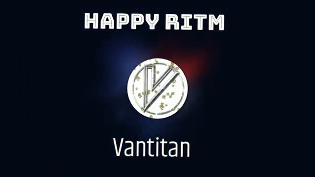 Vantitan - "Happy Rhythm"