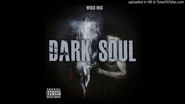 Dark Soul (Prod. DennisBeatz) - Wisco Mac