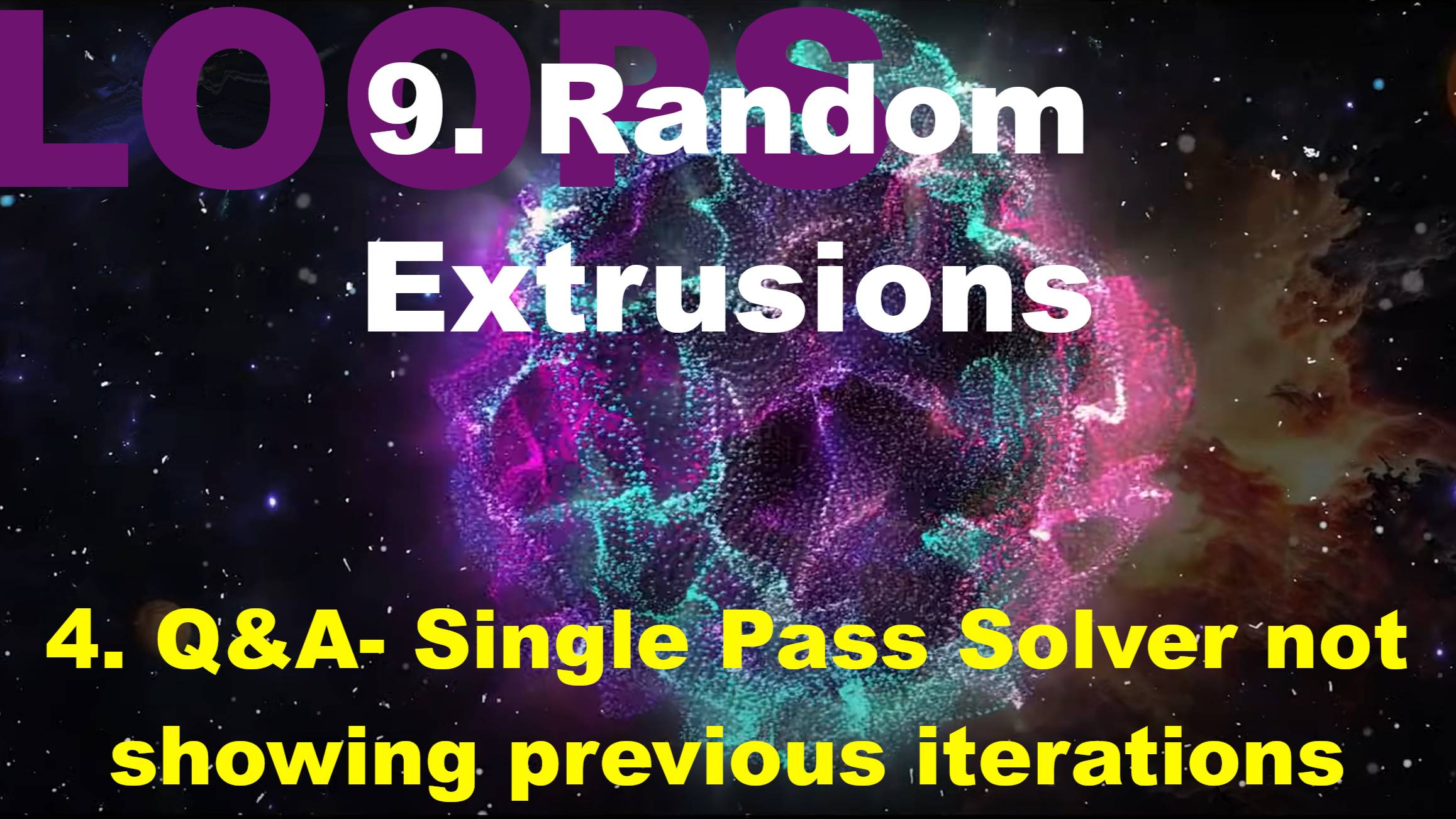 9.4. Q&A- Single Pass Solver not showing previous iterations
