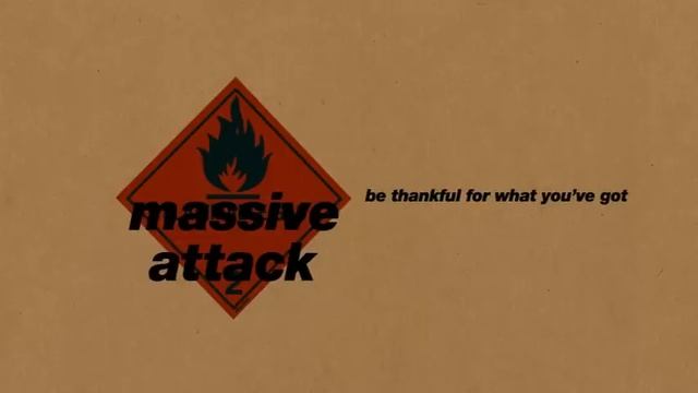Massive Attack - Be Thankful For What You've Got