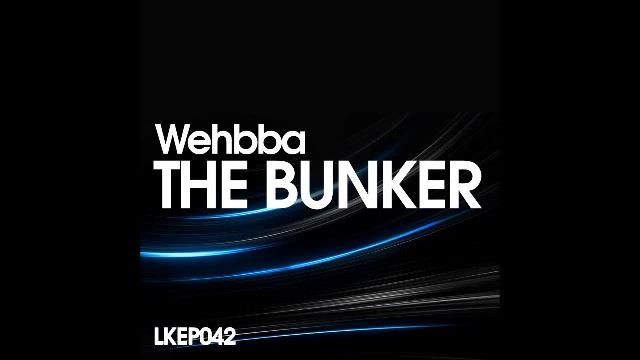 Wehbba - The Bunker (Original Mix) [Lo kik Records]