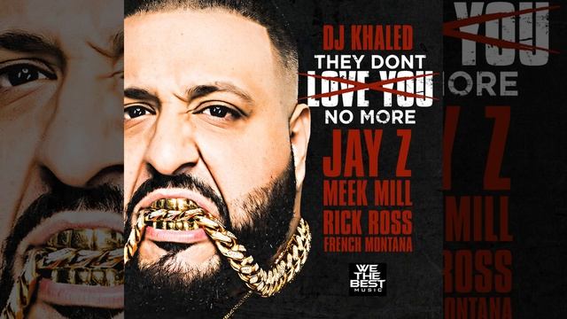 They Don't Love You No More (feat. Jay Z, Meek Mill, Rick Ross & French Montana)
