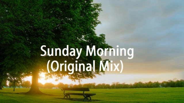 Sunday Morning (Original Mix)