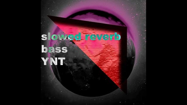 Yzhe Ne Tot - Earth Земля Zemlya (slowed reverb bass YNT) (phonk remix)