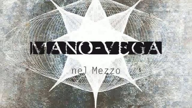 Mano-Vega - nel Mezzo