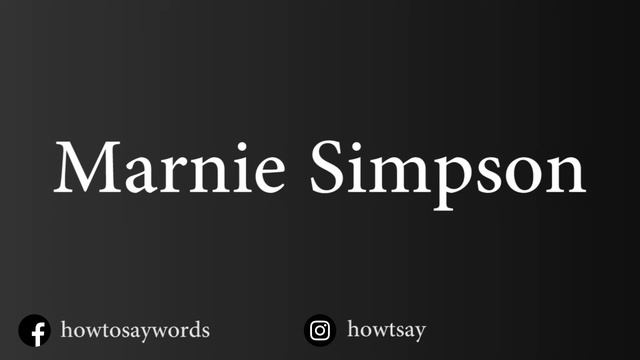 How To Pronounce Marnie Simpson