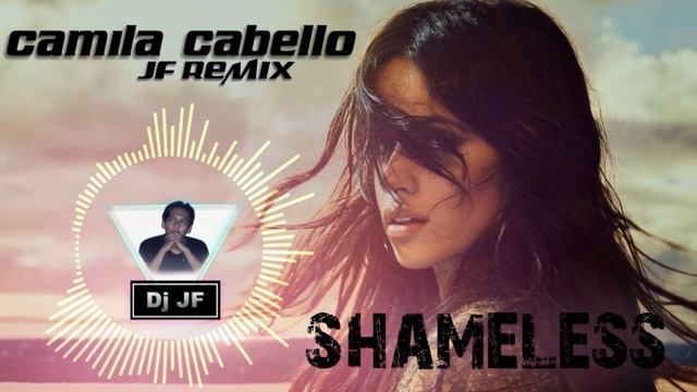 Shameless-Camila Cabello x JF REMIX