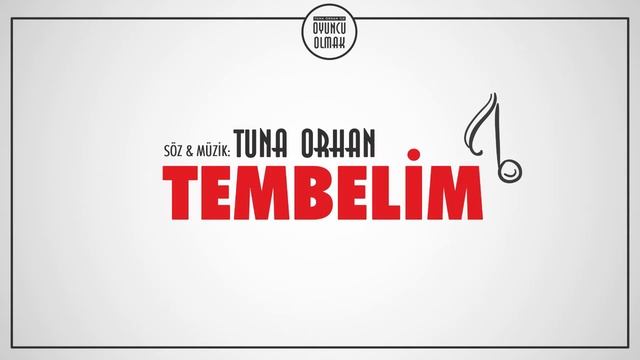 Tembelim - Tuna Orhan