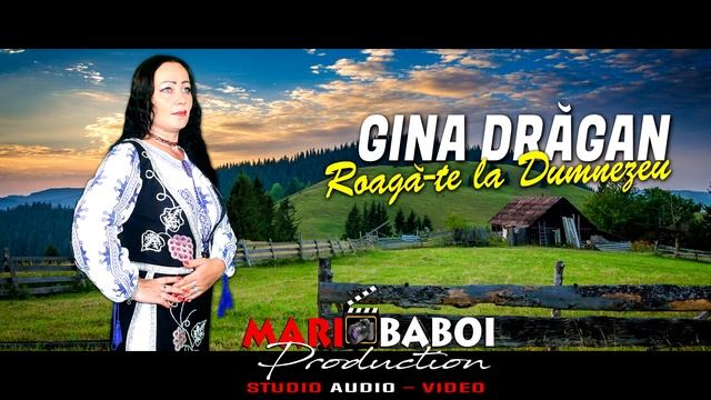 GINA DRAGAN - ROAGA-TE LA DUMNEZEU (OFICIAL AUDIO 2017)