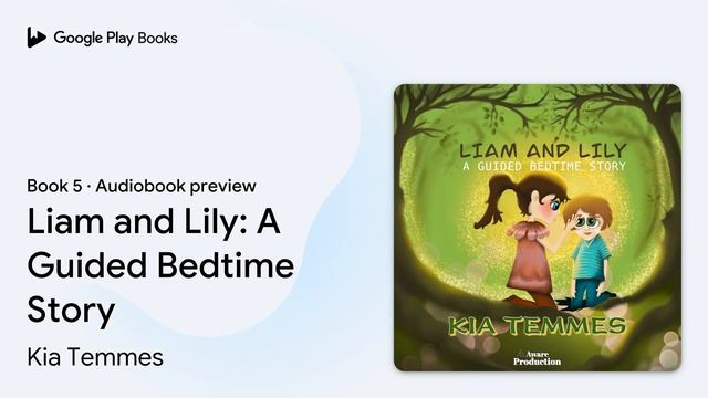 Liam and Lily: A Guided Bedtime Story Book 5 by Kia Temmes · Audiobook preview