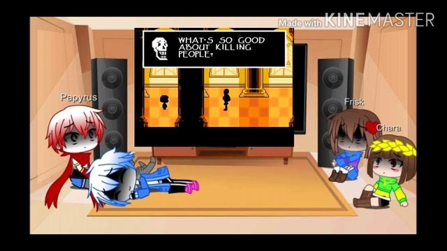 Frisk, Chara, Sans and Papyrus react to Disbelief Papyrus Part 1 +13