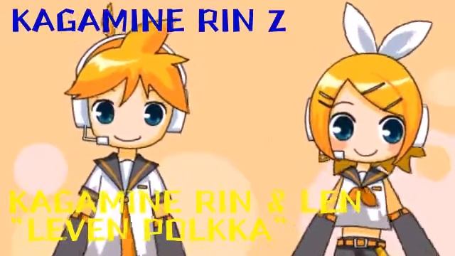 KAGAMINE RIN & LEN "LEVEN POLKKA"