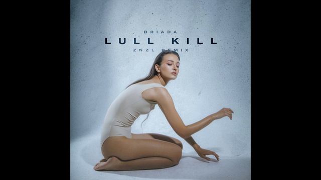 Driada - Lull Kill (Znzl remix)