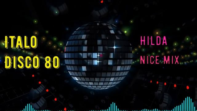 Italo Disco 80  Hilda Nice Mix