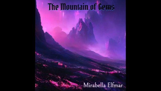 Mirabella Elfmar - The Mountain of Gems (Official Music Video) "Alexandrite" Album