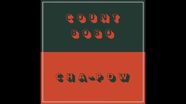 COUNT BOBO - CHA POW (FULL ALBUM)