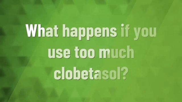 How long can you use Clobetasol propionate?