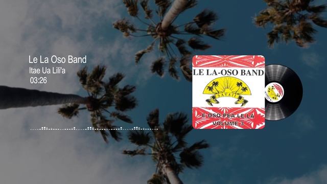 Le La Oso Band - Itae Ua Lili'a (Audio)