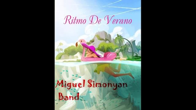 Miguel Simonyan Band - Mamacita (Ritmo de Verano)