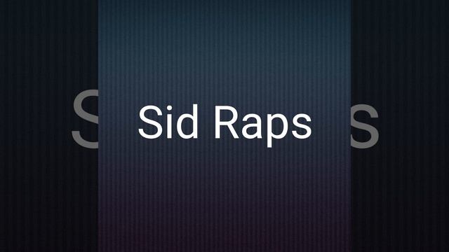Sid Raps