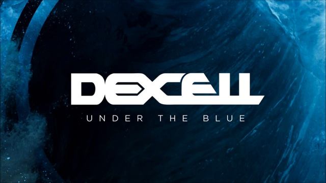 05. Dexcell - "The Fear" (Ft  Louisa Bass) (Under The Blue LP)