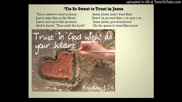 Tis So Sweet To Trust in Jesus - David Paxton arr.