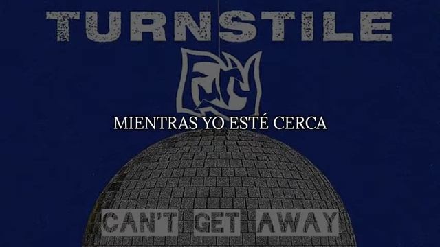 Turnstile - Can't Get Away (Sub Esp)