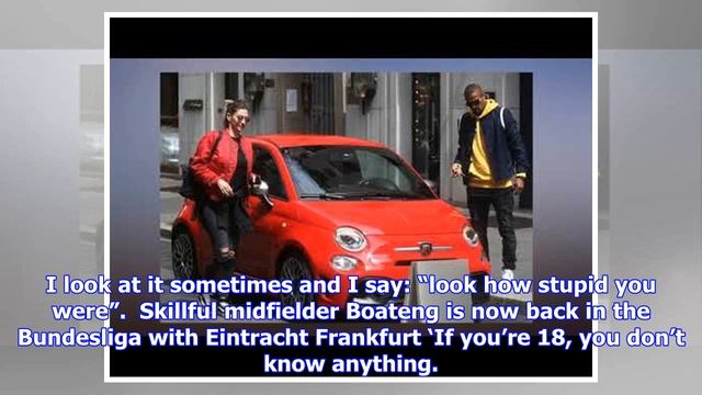 Boateng drives Fiat 500 after admitting wasting money on cars