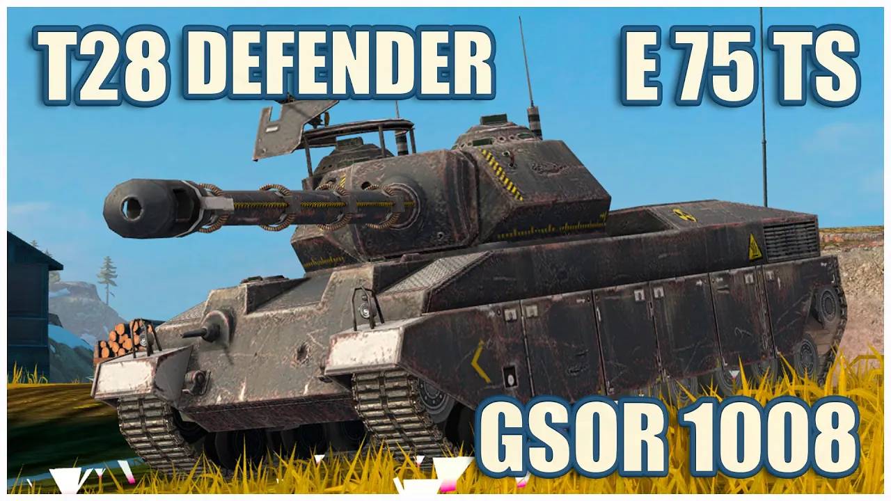 T28 Defender, E 75 TS & GSOR 1008  Tanks blitz Gameplay