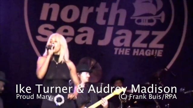 Ike Turner & Audrey Madison 'Proud Mary' North Sea Jazz festival.