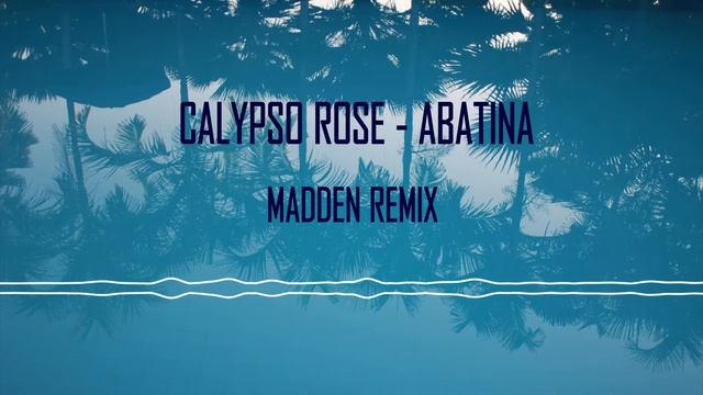 Calypso Rose - Abatina (Madden Remix)