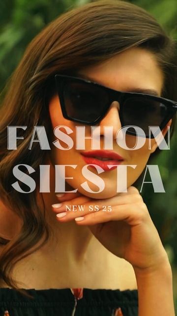 НОВАЯ КОЛЛЕКЦИЯ «FASHION SIESTA»