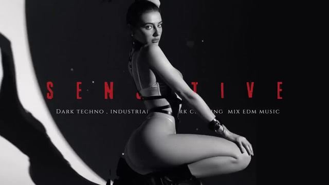 “ SENSITIVE ” DARK TECHNO _ EDM _ HEAVY BASS