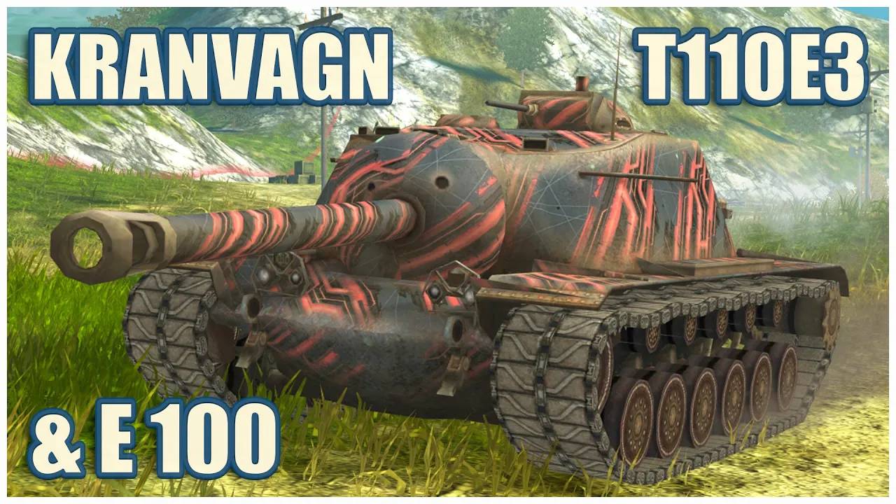 T110E3, E 100 & Kranvagn  Tanks blitz Gameplay