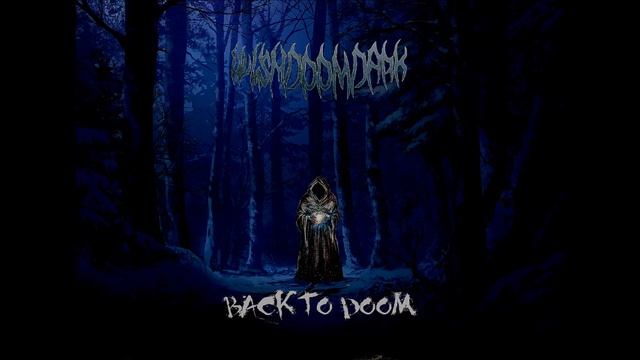 Wishdoomdark - Back To Doom (Full Album 2020)