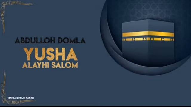 YUSHA ALAYHI SALOM|PAYG'AMBARLAR TARIXI|ABDULLOH DOMLA.