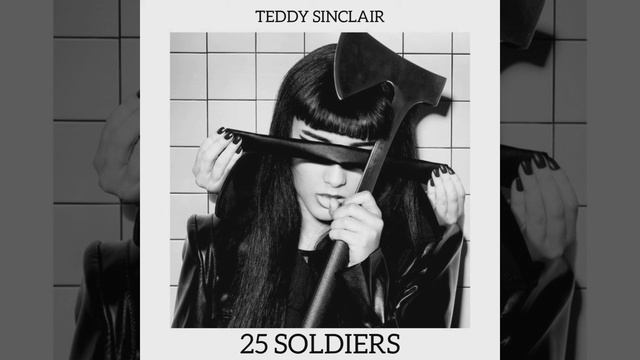 Teddy Sinclair – 25 Soldiers (Solo Version)