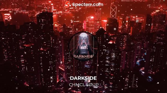 CHMCL SØUP - DARKSIDE (Bass Boosted)