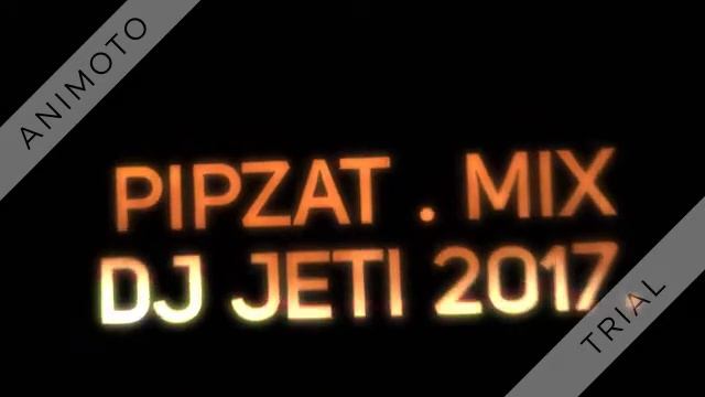 Pipzat DJ JETI MIX 2017