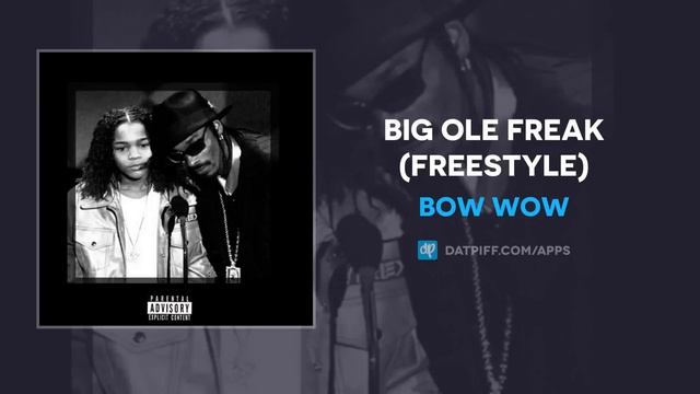 Bow Wow - Big Ole Freak (Freestyle) (AUDIO)