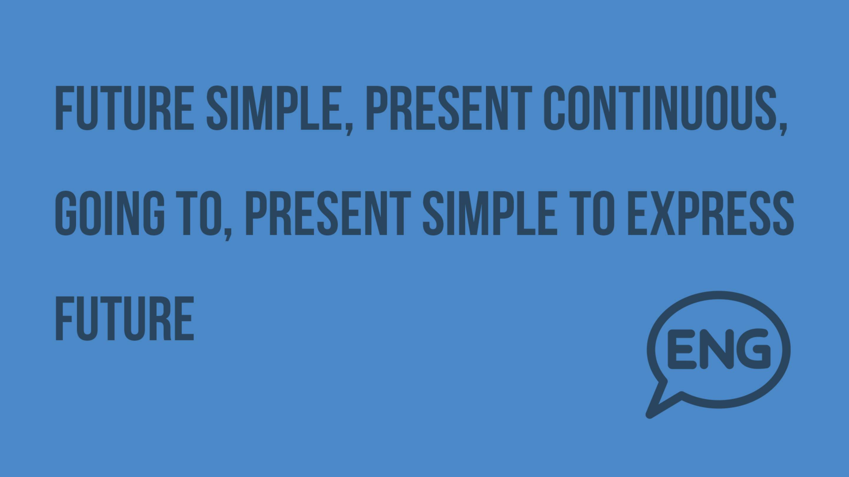 Future Simple, Present Continuous, going to, Present Simple to express future. Видеоурок