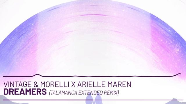 Vintage & Morelli x Arielle Maren - Dreamers (Talamanca Extended Remix)