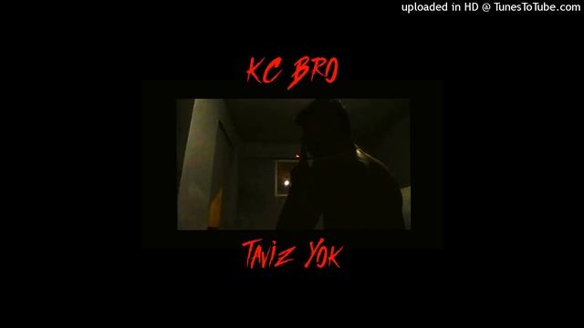 KC BRO - Taviz Yok