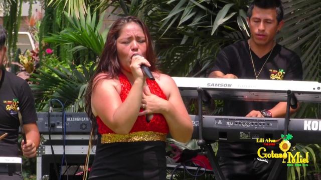 LILI ALVA Y SU GRUPO GOTAS DE MIEL 2024  - FRIAS PIURA / ALGUN DIA TE VERE LLORAR