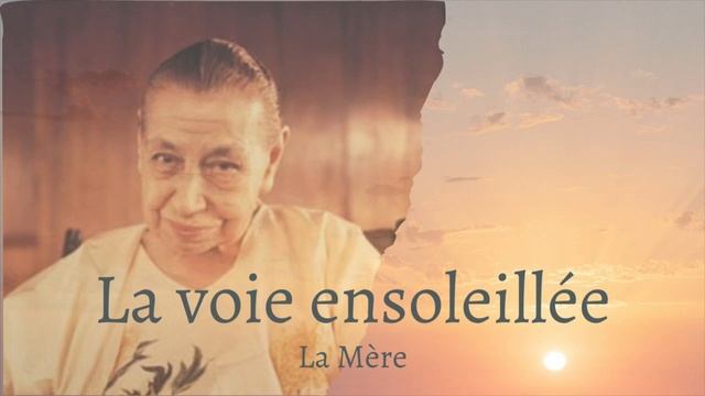 La voie ensoleillée  - Influences extérieures et forces adverses | La Mère